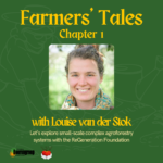 Farmer Tale: Stichting Regeneratie & Louise van der Stok